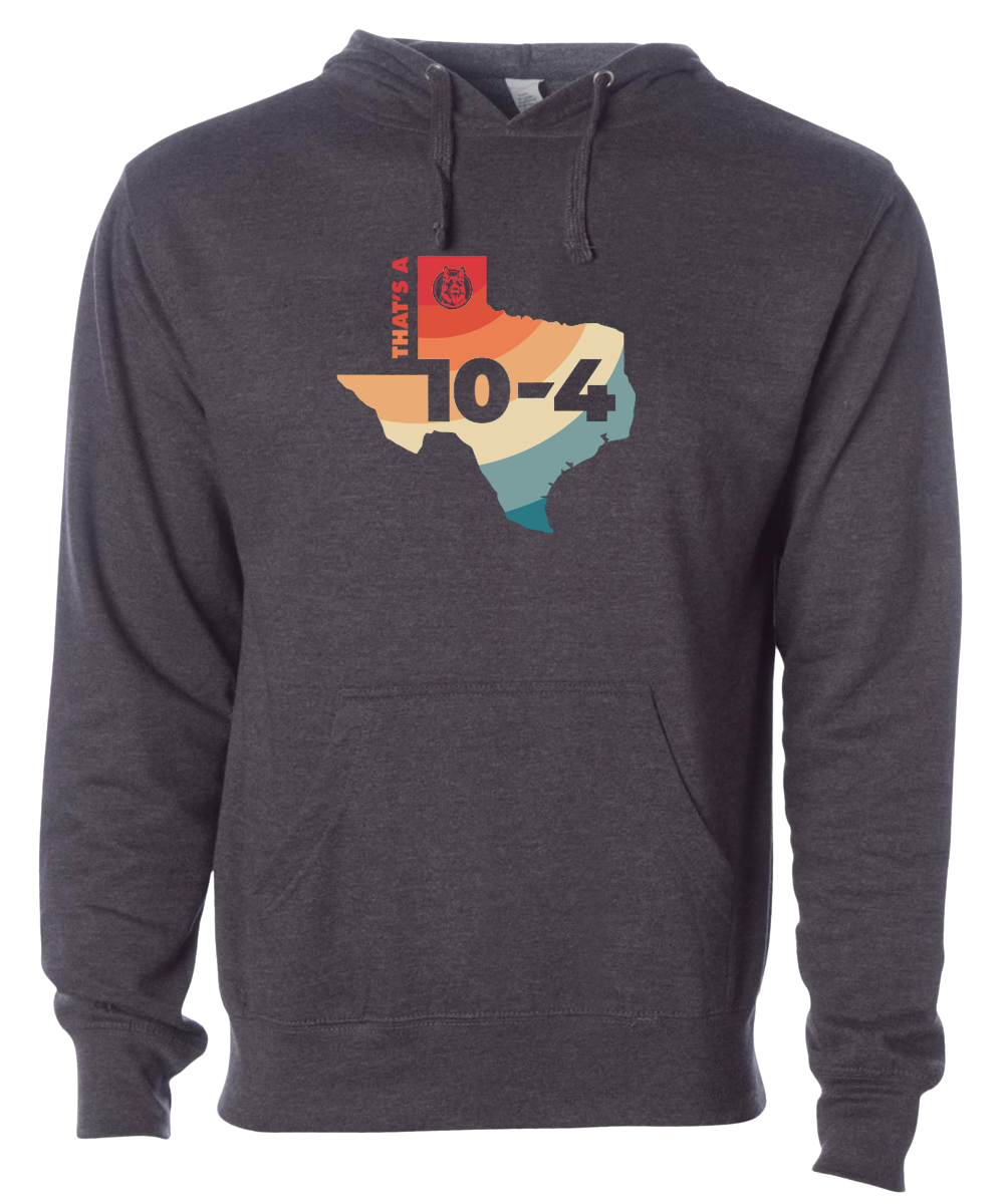Texas Sized 10-4 Hoody