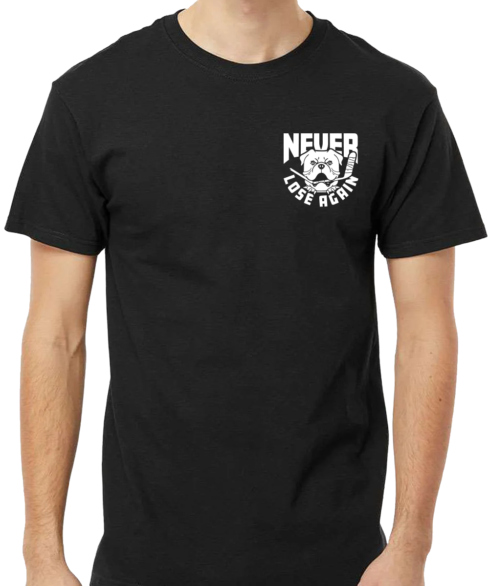 Never Lose Again T-Shirt